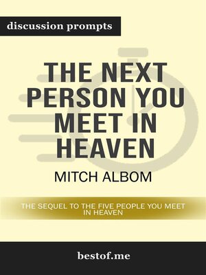 cover image of Summary--"The Next Person You Meet in Heaven--The Sequel to the Five People You Meet in Heaven" by Mitch Albom | Discussion Prompts